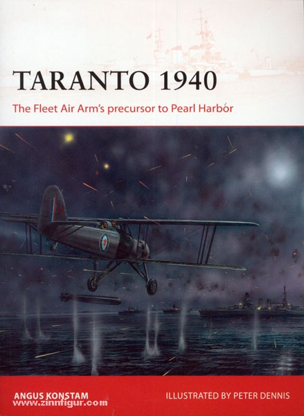 Osprey Publishing Konstam, A./Dennis, P. (Illustr.): Taranto 1940. The Fleet Air Arm's precursor to Pearl Harbor