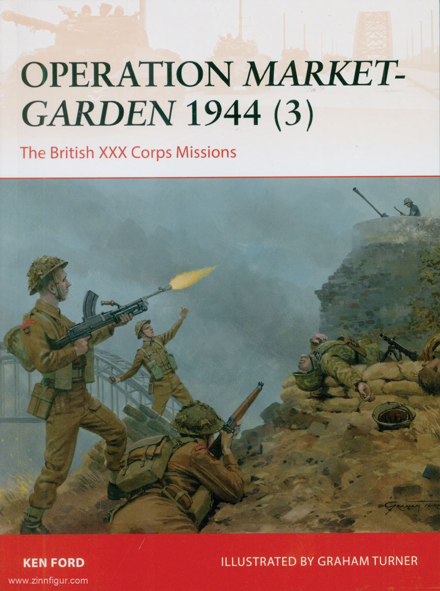 Osprey Publishing Ford, Ken/Turner, Graham (Illustr.): Operation Market-Garden 1944. Teil 3: The British XXX Corps Missions