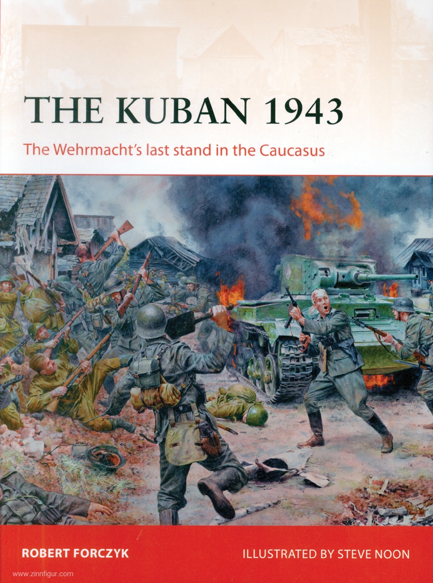 Osprey Publishing Forczyk, Robert/Noon, Steve (Illustr.): The Kuban 1943. The Wehrmacht's last stand in the Caucasus