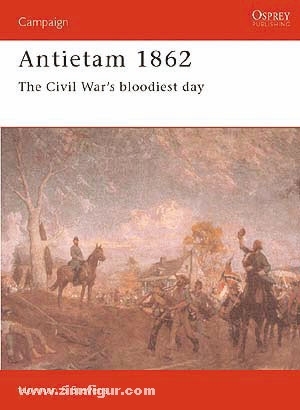 Osprey Publishing Stevens, N. S.: Antietam 1862. The Civil Wars bloodiest day