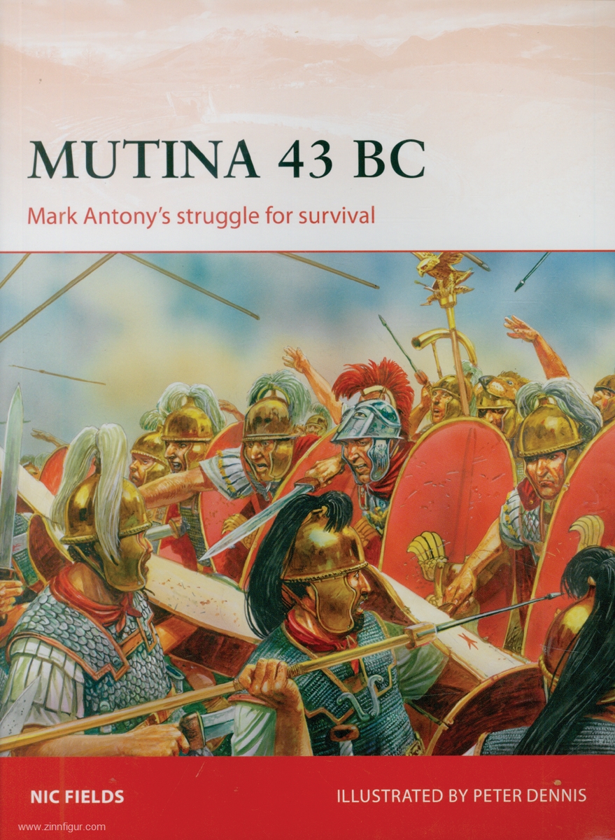 Osprey Publishing Fields, Nic/Dennis, Peter (Illustr.): Mutina 43 BC. Mark Antony's struggle for survival