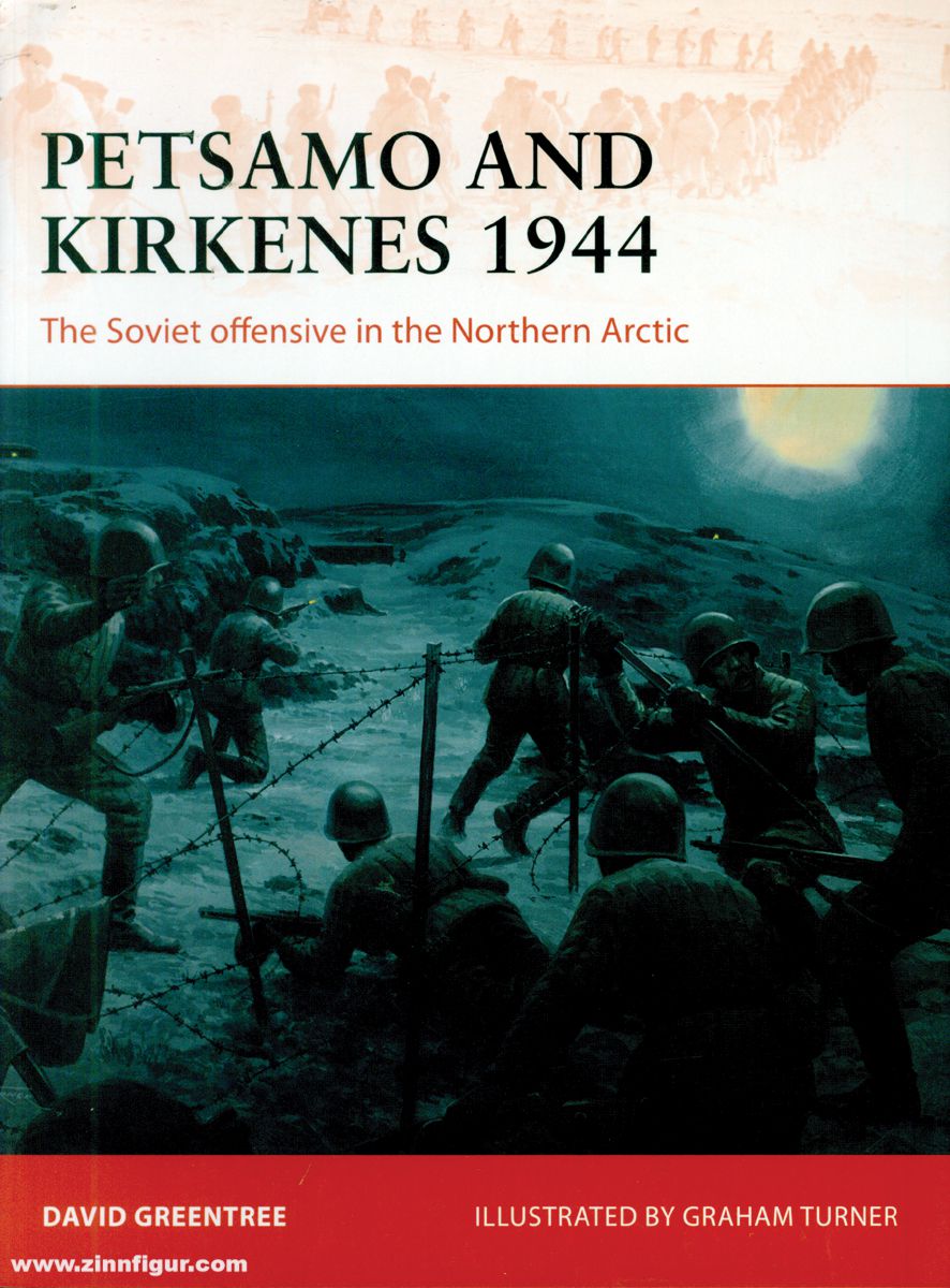 Osprey Publishing Greentree, David/Hook, Adam (Illustr.): Petsamo and Kirkenes 1944. The Soviet offensive in the Northern Arctic