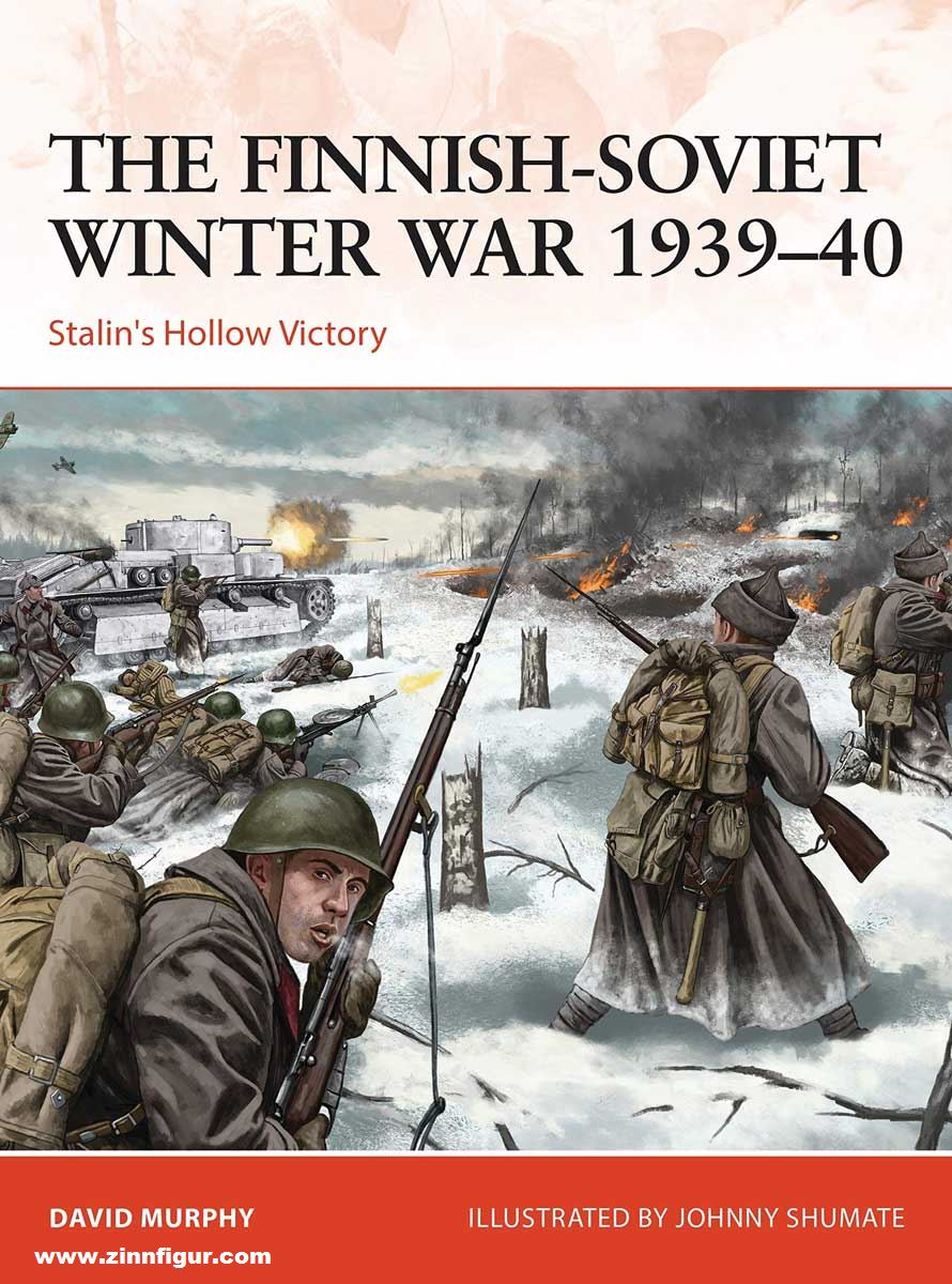 Osprey Publishing Murphy, David/Shumate, Johnny: The Finnish-Soviet Winter War 1939-40. Stalin's Hollow Victory