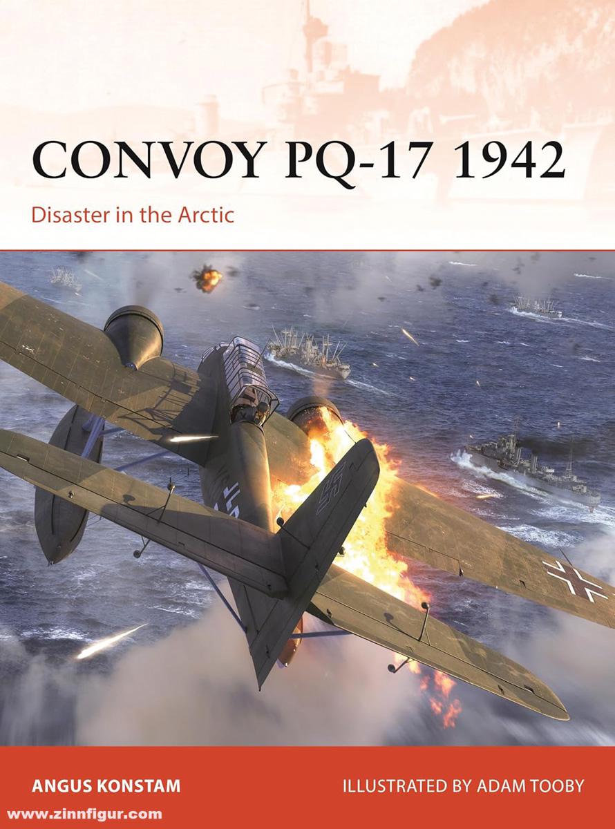 Osprey Publishing Konstam, Angus/Tooby, Adam (Illustr.): Convoy PQ-17 1942. Disaster in the Arctic
