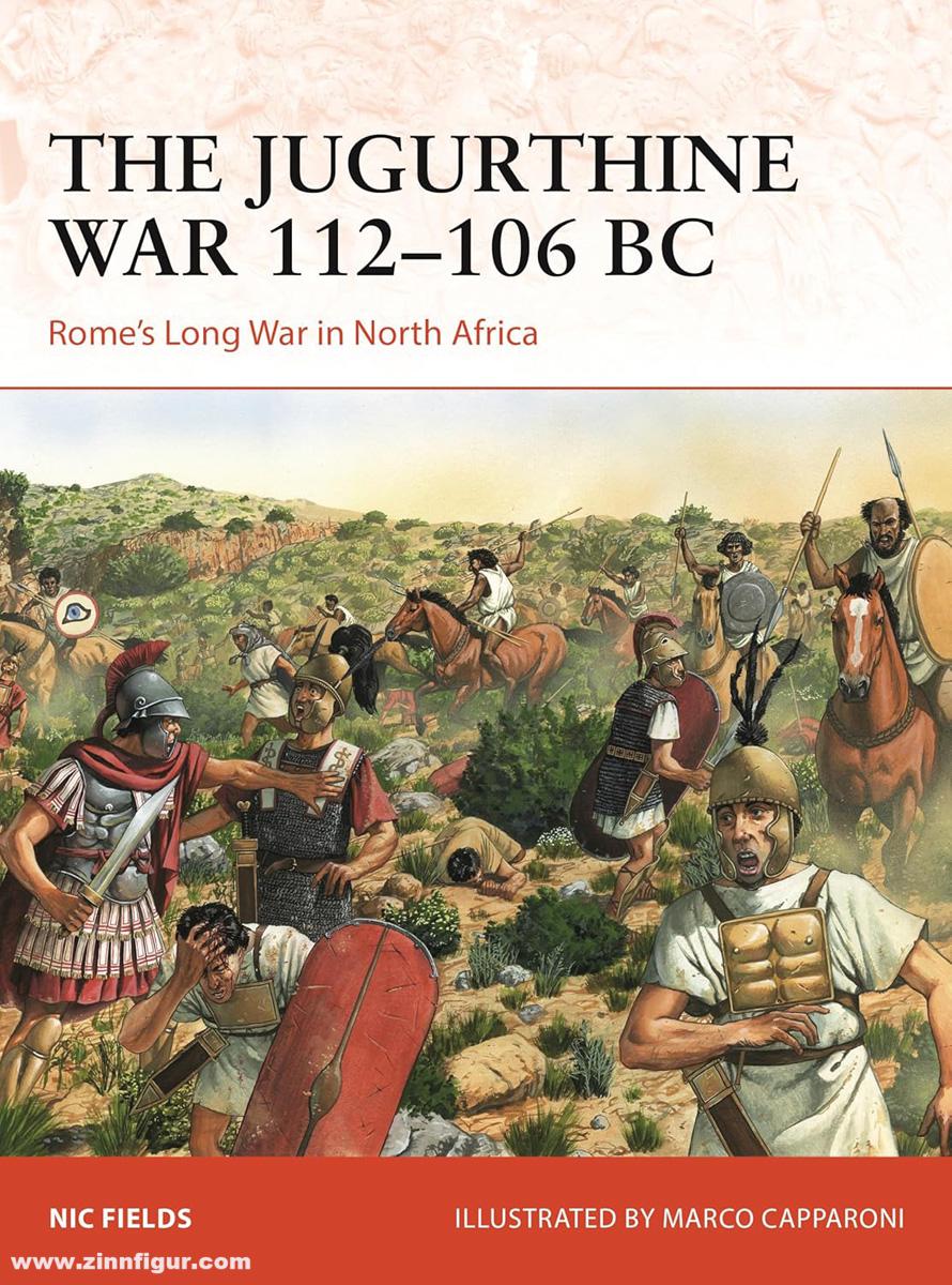 Osprey Publishing Fields, Nic/Capparoni, Marco (Illustr.): The Jugurthine War 112-106 BC. Rome's Long War in North Africa
