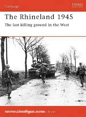 Osprey Publishing Ford, K./Bryan, T. (Illustr.): The Rhineland 1945. The last killing ground in the West