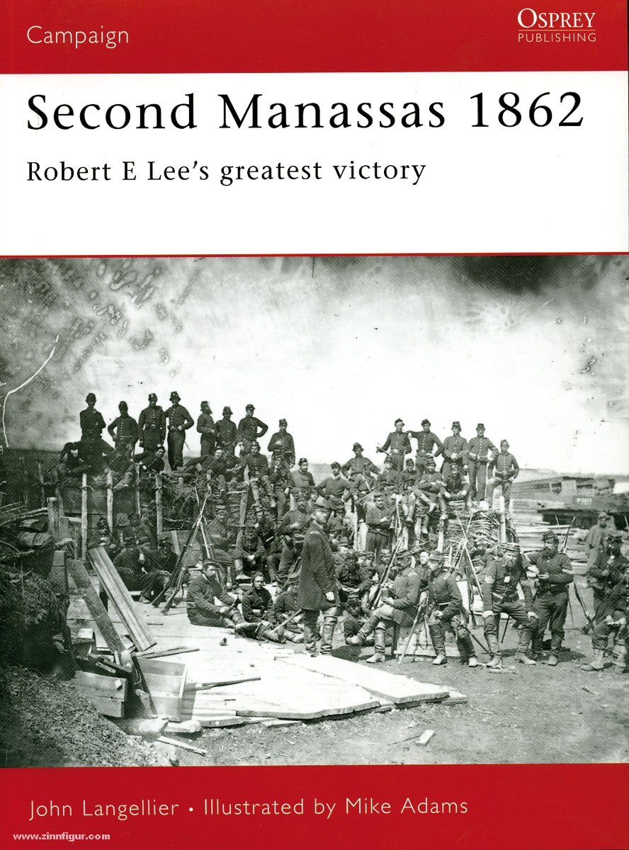 Osprey Publishing Langellier, J./Adams, M. (Illustr.): Second Manassas 1862. Robert E. Lee's greatest victory