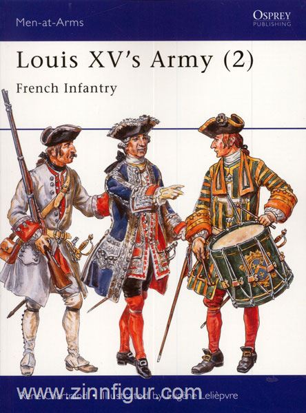 Osprey Publishing Chartrand, R./Leliepvre, E. (Illustr.): Louis XV's Army Teil 2: French Infantry