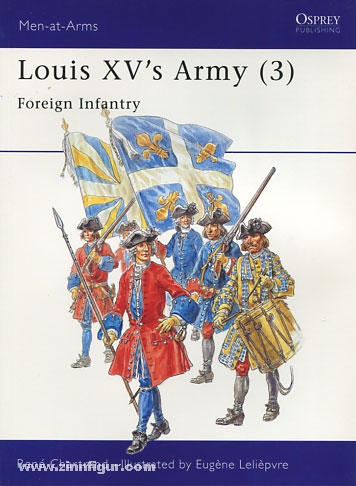 Osprey Publishing Chartrand, R./Leliepvre, E. (Illustr.): Louis XV's Army Teil 3: Foreign Infantry