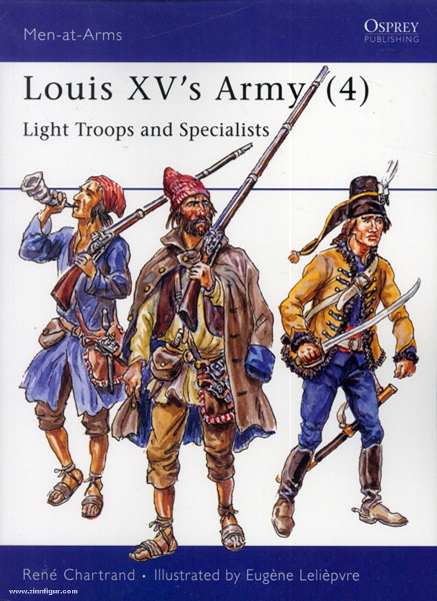 Osprey Publishing Chartrand, R./Leliepvre, E. (Illustr.): Louis XV's Army. Teil 4: Light Troops and Specialists