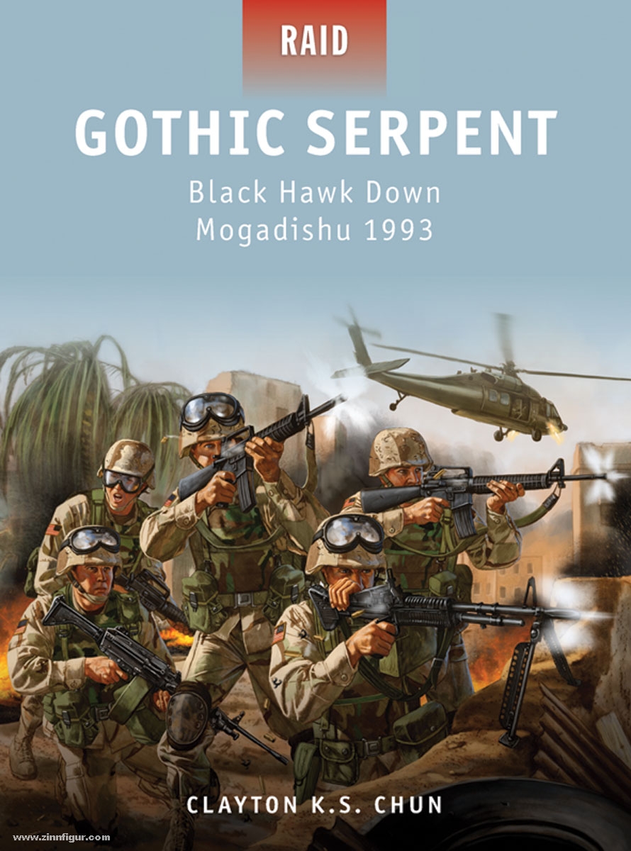 Osprey Publishing Chun, C./Shumate, J. (Illustr.): Gothic Serpent. Black Hawk Down. Mogadishu 1993