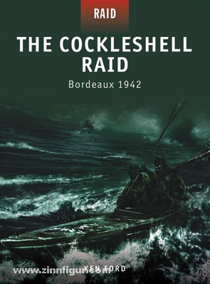 Osprey Publishing Ford, K./Gerrard, H./Kozik, M. (Illustr.): The Cockleshell Raid. Bordeaux 1942