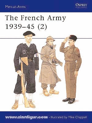 Osprey Publishing Sumner, I./Vauvillier, F./Chappell, M. (Illustr.): The French Army 1939-45. Teil 2: Free French Forces