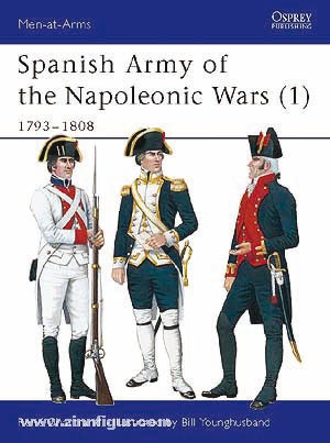 Osprey Publishing Chartrand, R./Younghusband, B. (Illustr.): Spanish Army of the Napoleonic Wars. Teil 1: 1793-1808