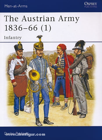 Osprey Publishing Pavlovic, D.: The Austrian Army 1836-1866. Teil 1: Infantry