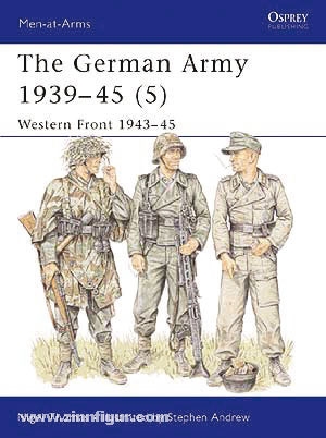 Osprey Publishing Thomas, N./Andrew, S. (Illustr.): The German Army 1939-45 Teil 5: Western Front 1943-45