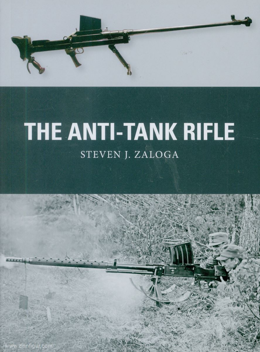 Osprey Publishing Zaloga, Steven J./Shumate, Johnny (Illustr.)/Gilliland, Alan (Illustr.): The Anti-Tank Rifle