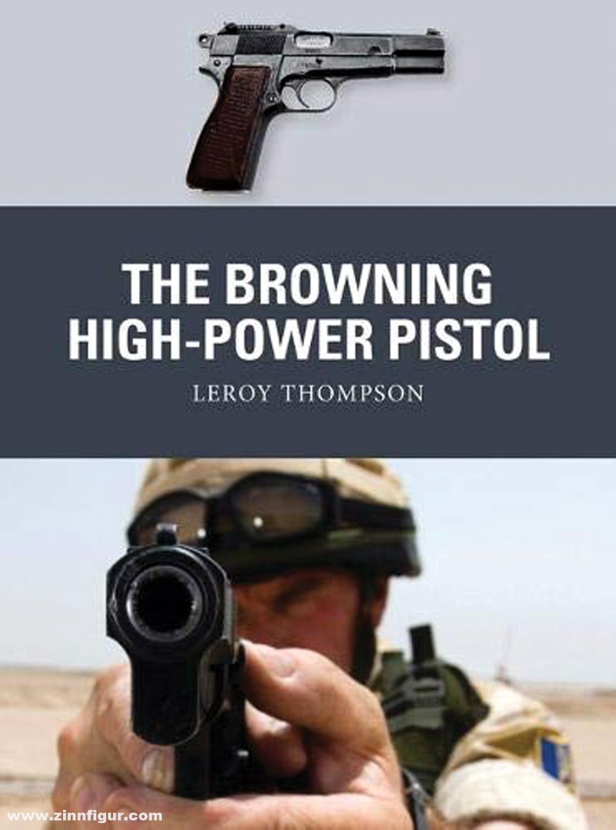 Osprey Publishing Thompson, Leroy/Gilliland, Alan (Illustr.)/Hook, Adam (Illustr.): The Browning High-Power Pistol