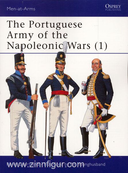 Osprey Publishing Chartrand, R./Younghusband, B.: The Portuguese Army of the Napoleonic Wars. Teil 1: Infantry