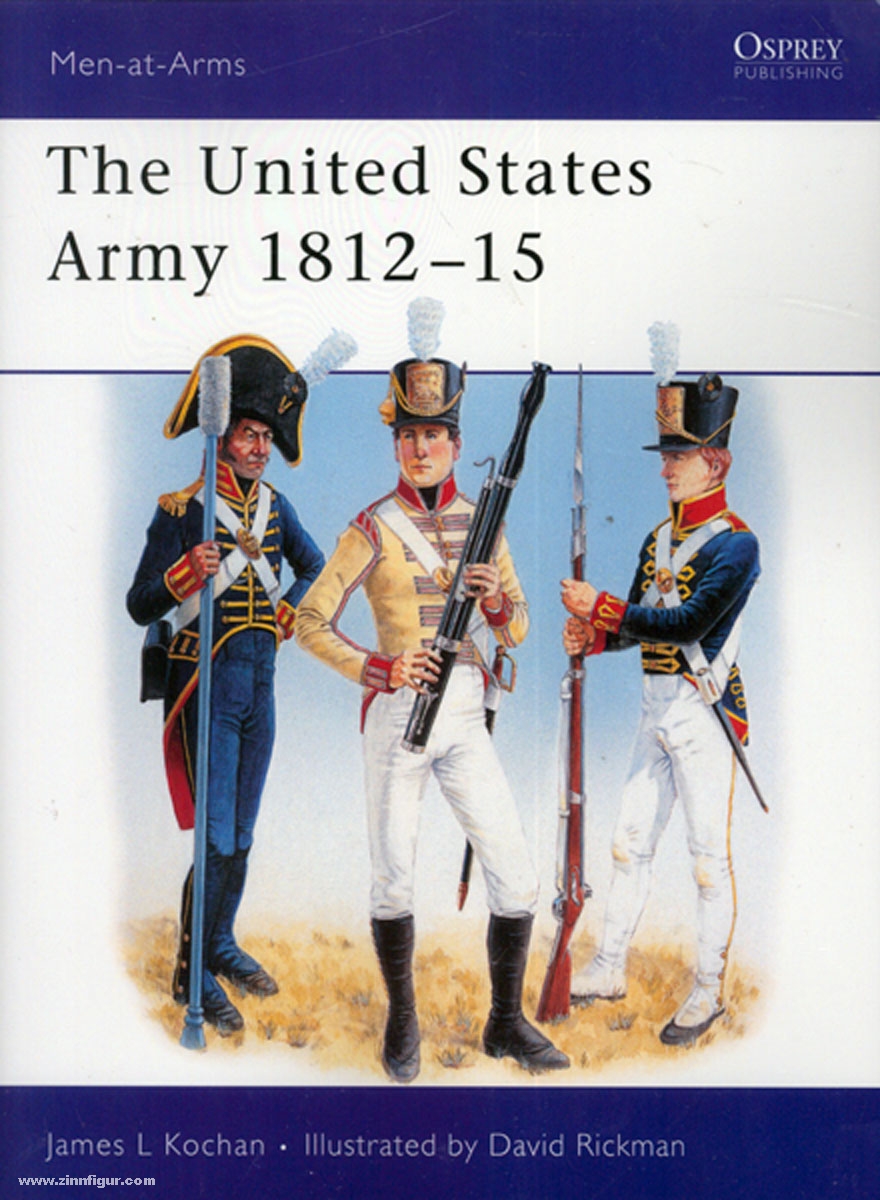 Osprey Publishing Kochan, J. L./Rickman, D.: The United States Army 1812-15