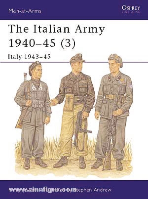 Osprey Publishing Jowett, P./Andrew, S. (Illustr.): The Italian Army 1940-45. Teil 3: Italy 1943-45