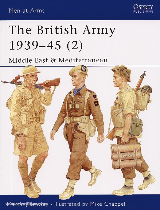 Osprey Publishing Brayley, M./Chappell, M. (Illustr.): The British Army 1939-1945. Teil 2: Middle East and Mediterranean