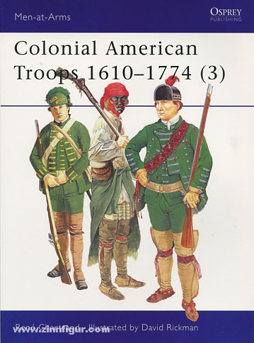 Osprey Publishing Chartrand, R./Rickman, D. (Illustr.): Colonial American Troops 1610-1774. Teil 3: Milizen und Provinzial-Korps