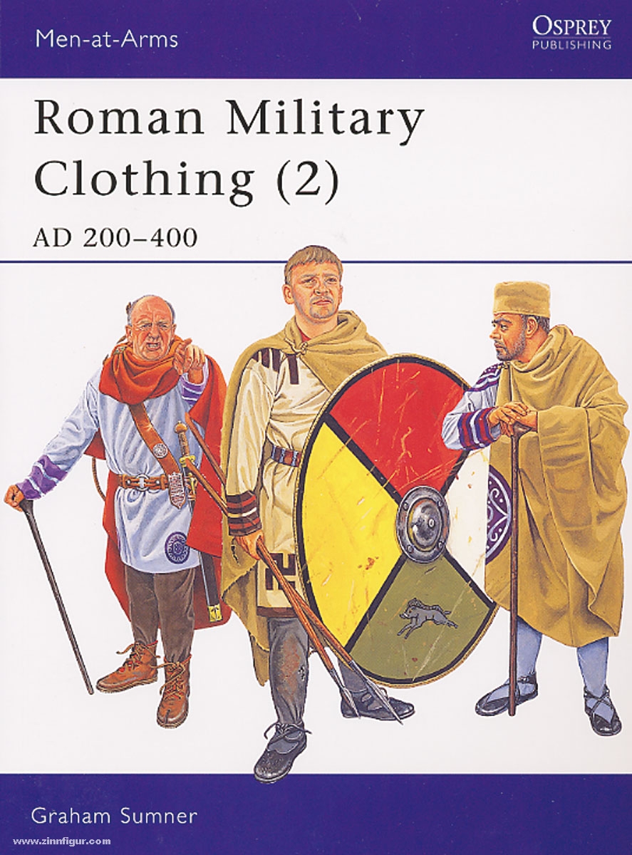 Osprey Publishing Sumner, G.: Roman Military Clothing. Teil 2: AD 200-400