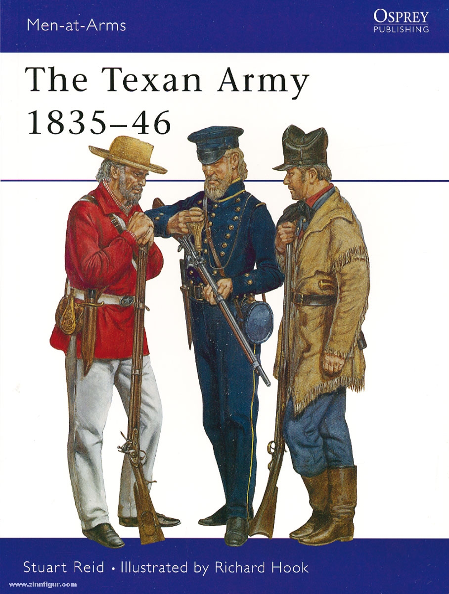 Osprey Publishing Reid, S./Hook, R. (Illustr.): The Texan Army 1835-46