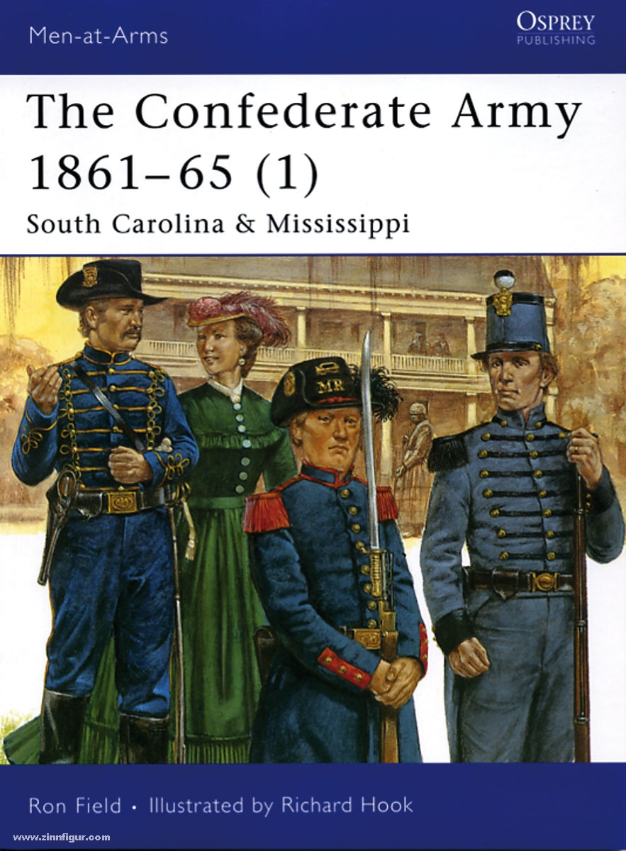 Osprey Publishing Field, R./Hook, R. (Illustr.): The Confederate Army 1861-65. Teil 1: South Carolina & Mississippi