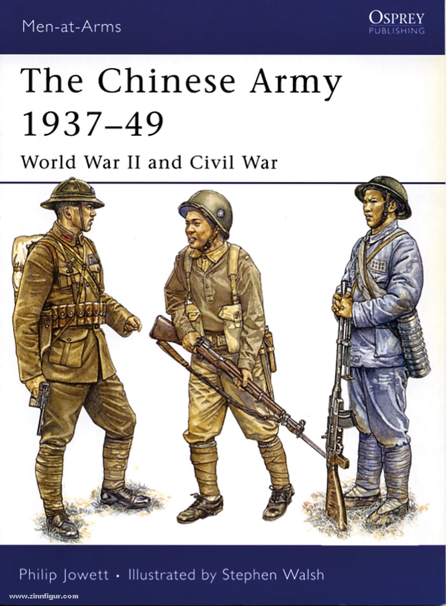 Osprey Publishing Jowett, P./Walsh, PS (Illustr.): The Chinese Army 1937-49. World War II and Civil War