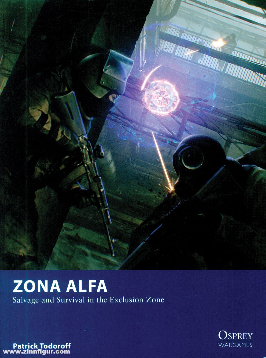 Osprey Publishing Todoroff, Patrick/Lamont, Sam (Illustr.): Zona Alfa. Salvage and Survival in the Exclusion Zone