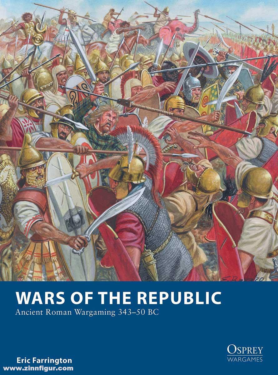 Osprey Publishing Farrington, Eric/Rava, Giuseppe (Illustr.): Wars of the Republic. Ancient Roman Wargaming 343-50 BC