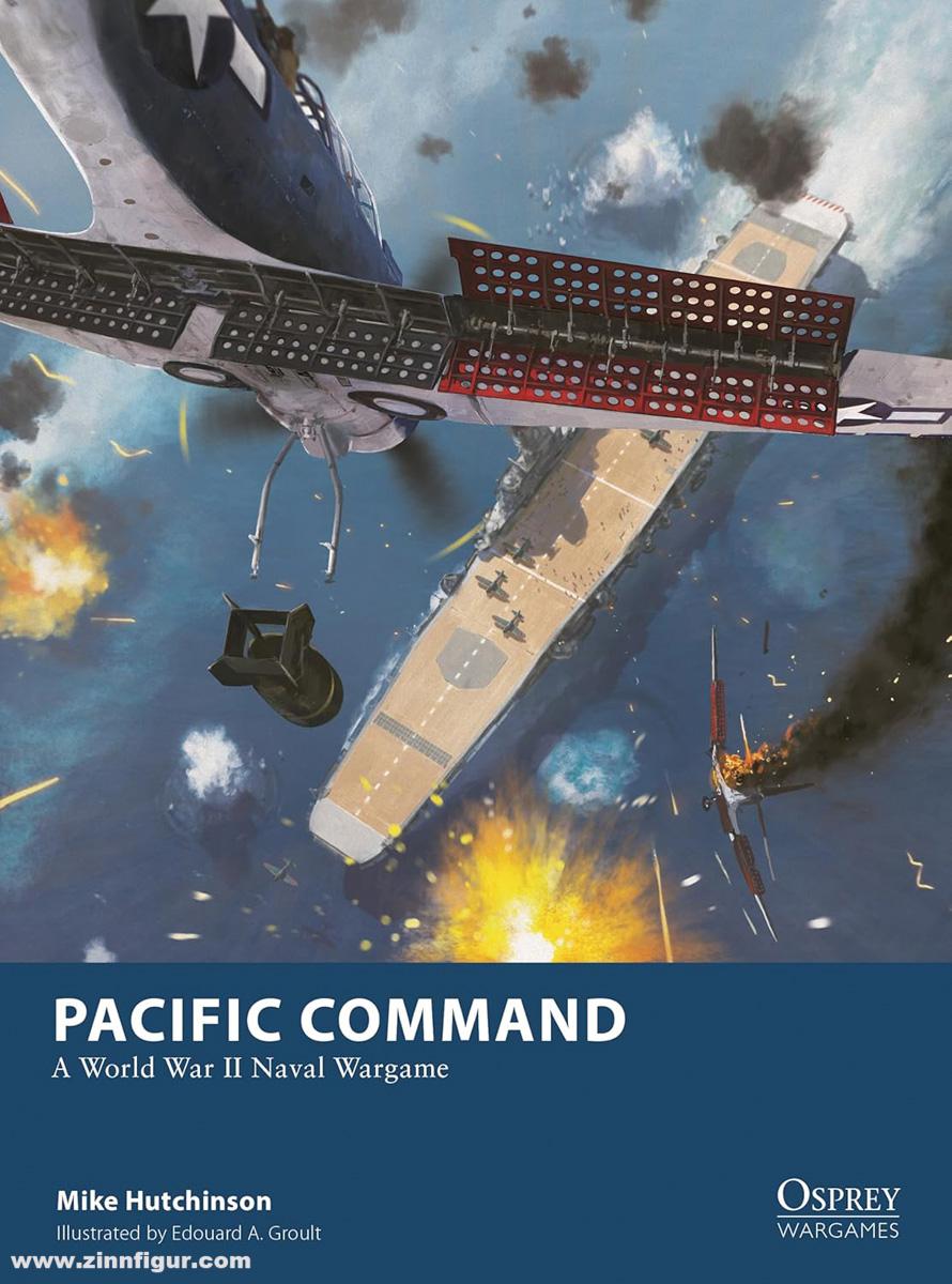 Osprey Publishing Hutchinson, Mike/Groult, Edouard (Illustr.): Pacific Command. A World War II Naval Wargame