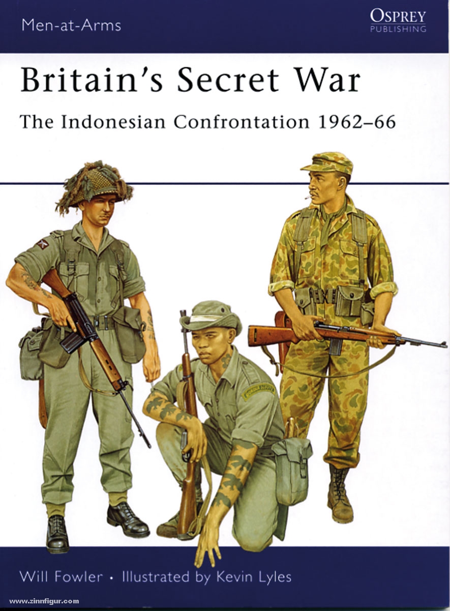 Osprey Publishing Fowler, W./Lyles, K. (Illustr.): Britain's Secret War. The Indonesian Confrontation 1962-66