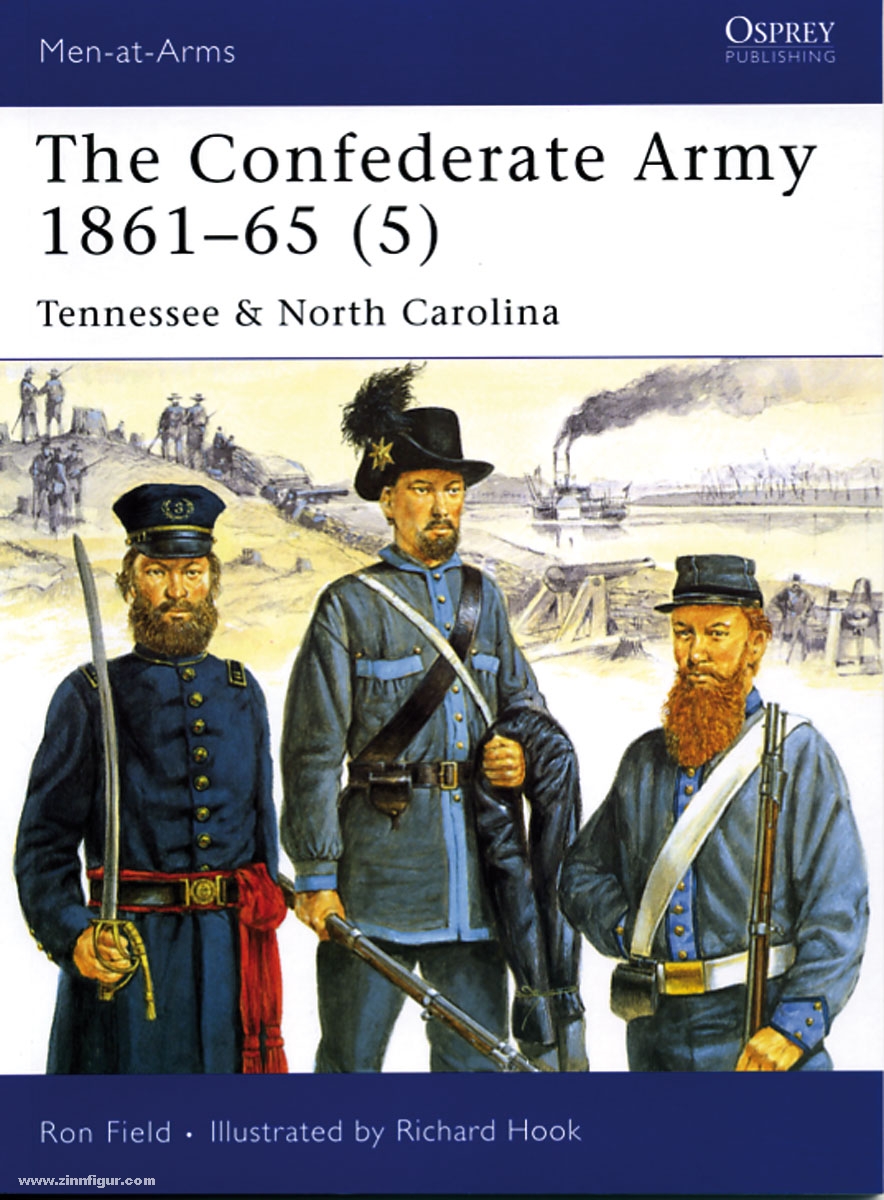 Osprey Publishing Field, R./Hook, R. (Illustr.): The Confederate Army 1861-65. Teil 5: Tennessee & North Carolina