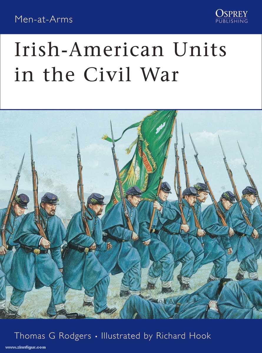 Osprey Publishing Rodgers, T. G./Hook, R. (Illustr.): Irish-American Units in the Civil War