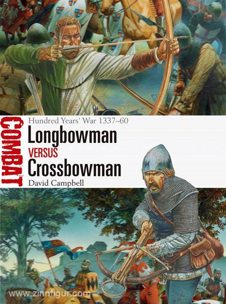 Osprey Publishing Campbell, D./Dennis, P. (Illustr.): Longbowman vs Crossbowman. Hundred Years' War 1337-60