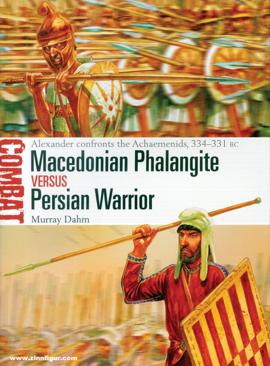 Osprey Publishing Dahm, Murray/Dennis, Peter (Illustr.): Macedonian Phalangite vs Persian Warrior. Alexander confronts the Achaemenids, 334-331 BC