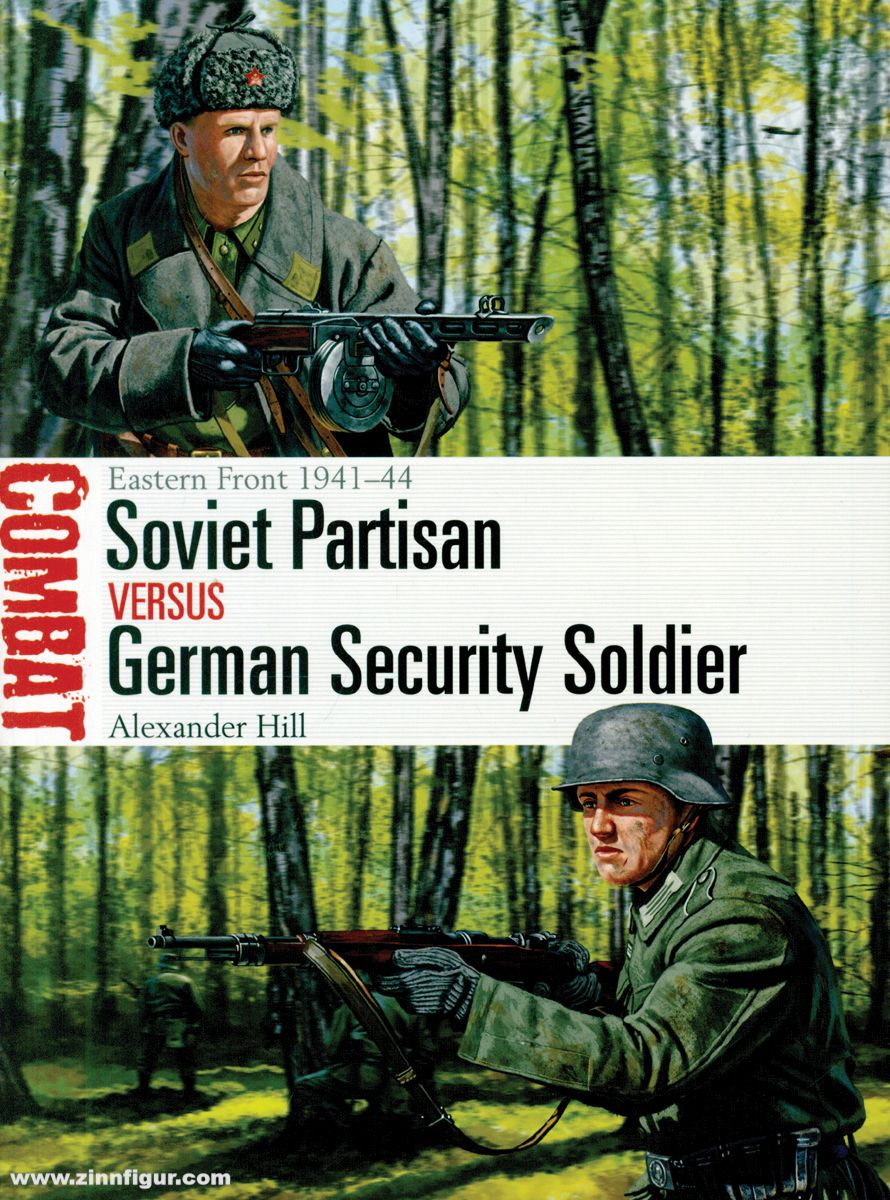 Osprey Publishing Hill, Alexander/Shumate, Johnny: Soviet Partisan vs German Security Soldier. Eastern Front 1941-44