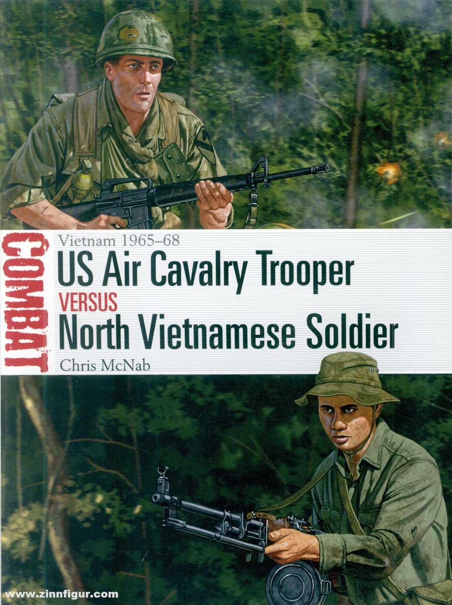 Osprey Publishing McNab, Chris/Shumate, Johnny (Illustr.): US Air Cavalry Trooper vs North Vietnamese Soldier. Vietnam 1965-68