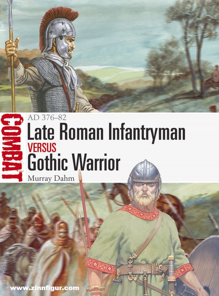 Osprey Publishing Dahm, Murray/Rava, Guiseppe (Illustr.): Late Roman Infantryman vs Gothic Warrior: AD 376-82