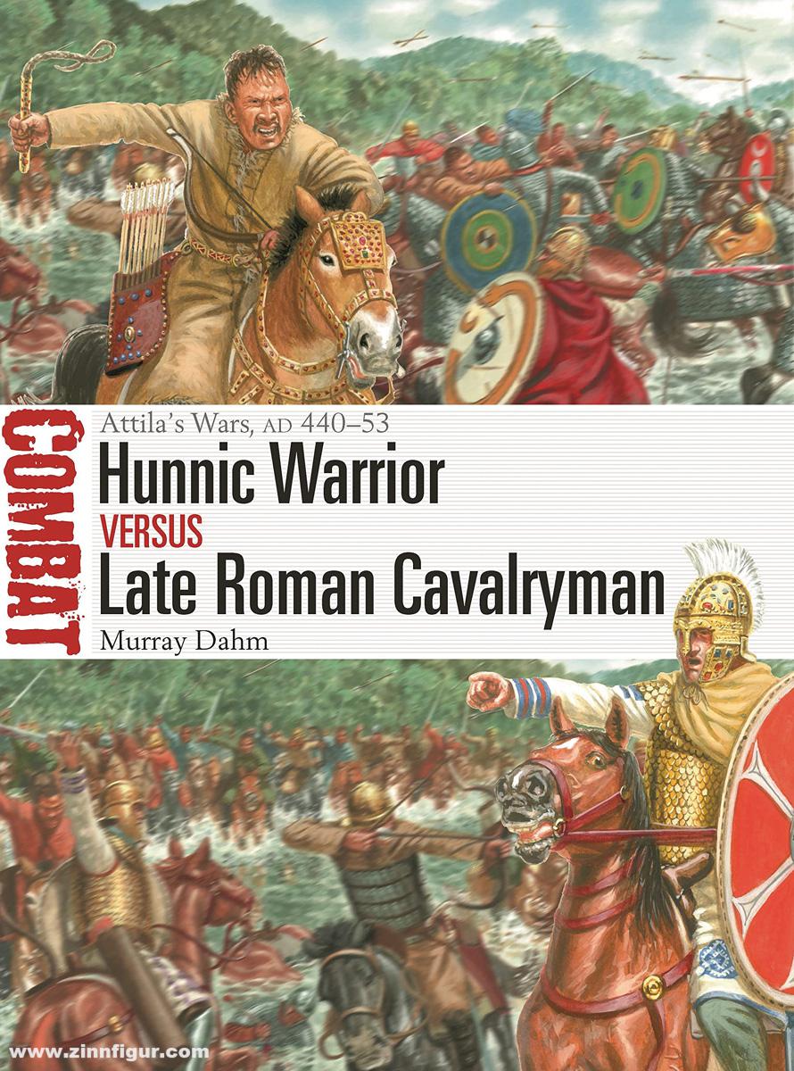 Osprey Publishing Dahm, Murray/Rava, Giuseppe (Illustr.): Hunnic Warrior vs Late Roman Cavalryman. Attila's Wars, AD 440-53