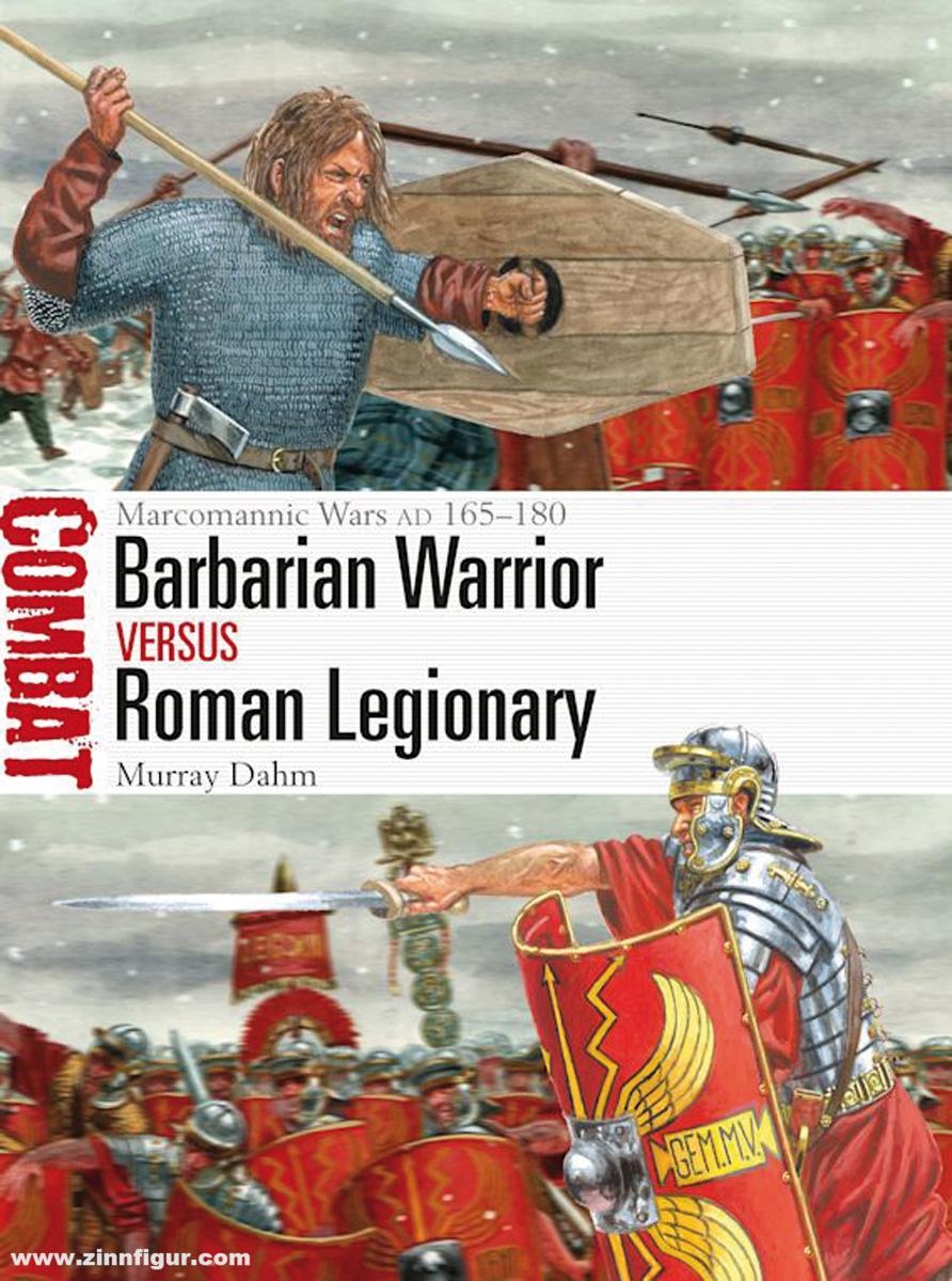 Osprey Publishing Dahm, Murray/Rava, Giuseppe (Illustr.): Barbarian Warrior vs Roman Legionary. Marcomannic Wars AD 165-180