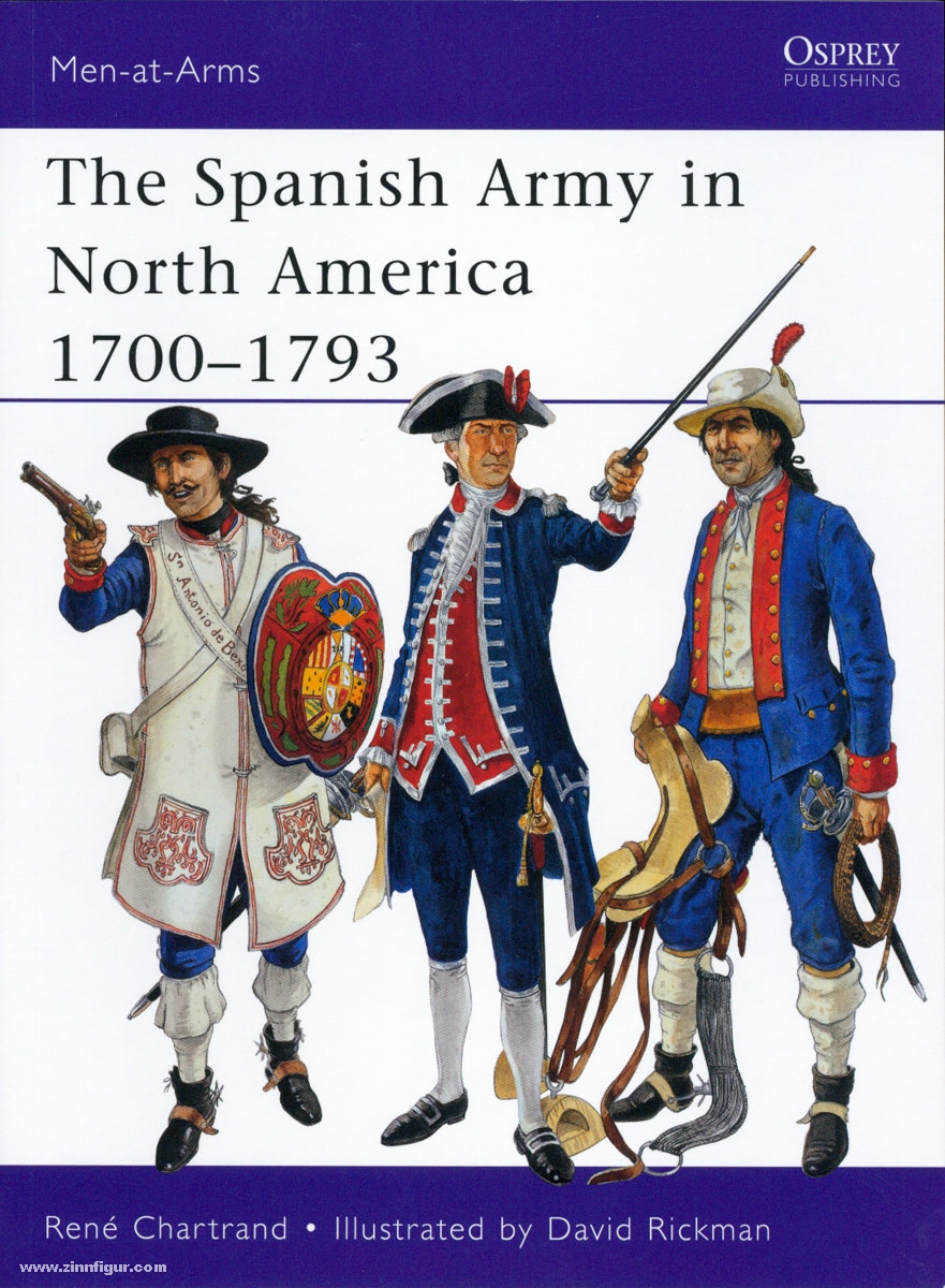 Osprey Publishing Chartrand, R./Rickman, D. (Illustr.): Spanish Army in North America c. 1700-1783