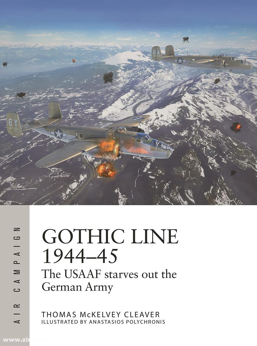 Osprey Publishing Cleaver, Thomas McKelvey/Polychronis, Anastasios (Illustr.): Gothic Line 1944-45. The USAAF starves out the German Army