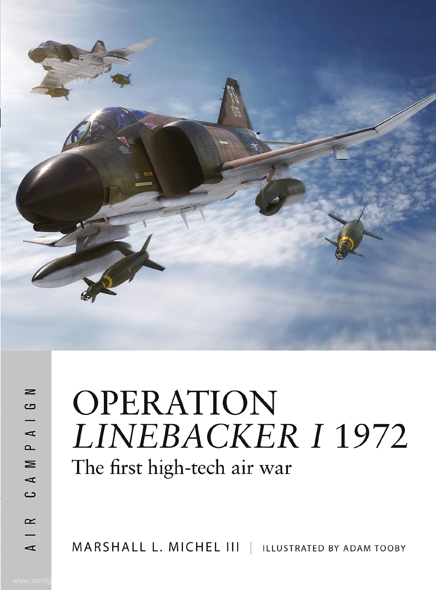 Osprey Publishing Michel III., Marshall L./Tooby, Adam (Illustr.): Operation Linebacker I 1972. The first high-tech air War