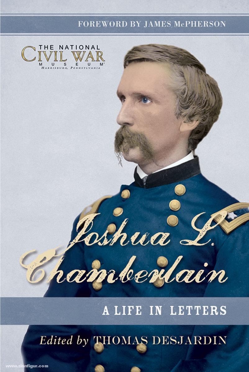 Osprey Publishing Desjardin, T.: Joshua Chamberlain. The unpublished Letters of a great Leader of the American Civil War