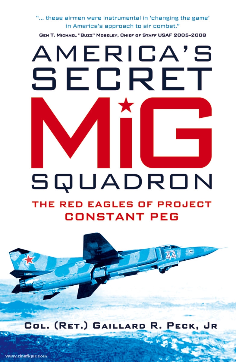 Osprey Publishing Peck Jr., G. R.: America's Secret MiG Squadron. The Red Eagles of Project Constant Peg