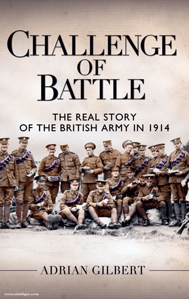 Osprey Publishing Gilbert, A.: Challenge of Battle. The real Story of the british Army in 1914